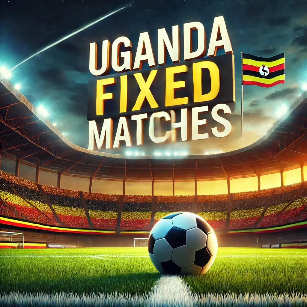uganda fixed matches